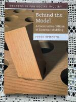 Behind the Model : A Constructive Critique of Economic Modeling
