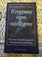 Kroppens egen intelligens : Personlig f&ouml;r&auml;ndring genom kroppsorienterad terapi