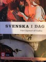 Svenska i dag : fr&aring;n Gilgamesh till Guillou