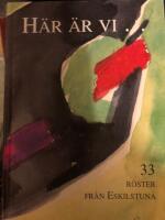 H&auml;r &auml;r vi- : 33 r&ouml;ster fr&aring;n Eskilstuna