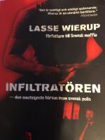 Infiltrat&ouml;ren : den smutsigaste h&auml;rvan inom svensk polis