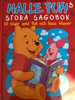 Nalle Puhs stora sagobok :  13 sagor med puh och hans v&auml;nner