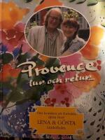 Provence tur och retur : om konsten att forts&auml;tta njuta livet