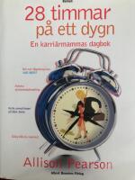 28 timmar p&aring; ett dygn. En karri&auml;rmammas dagbok