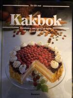 Kakbok : fruktkakor, t&aring;rtor och sm&aring; kakor efter nya och gamla recept : den stora bildkokboken med de b&auml;sta recepten