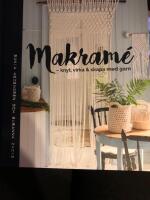 Makram&eacute; : knyt, virka & skapa med garn