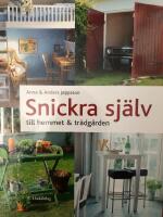 Snickra sj&auml;lv till hemmet & tr&auml;dg&aring;rden