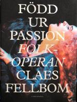 F&ouml;dd ur passion : Folkoperan, som jag s&aring;g den