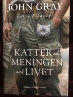 Katter och meningen med livet : Felis filosofi