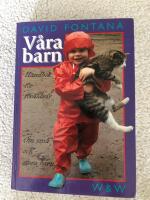 V&aring;ra barn - handbok f&ouml;r f&ouml;r&auml;ldrar : om sm&aring; och stora barn