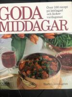 Goda middagar - [&ouml;ver 100 recept p&aring; l&auml;ttlagad och l&auml;cker vardagsmat]