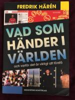 Vad som h&auml;nder i v&auml;rlden och varf&ouml;r det &auml;r s&aring; viktigt att f&ouml;rst&aring;