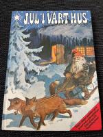 Jul i v&aring;rt hus : sagor, s&aring;nger, psalmer, pynt, pyssel m m : jultraditioner fr&aring;n advent till tjugondag Knut