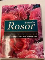 Rosor : Encyklopedi &ouml;ver tr&auml;dg&aring;rds- och vildrosor
