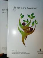 L&aring;t fler forma framtiden! SOU 2016:5. Del A + B. : Slutbet&auml;nkande fr&aring;n 2014-&aring;rs Demokratiutredning - Delaktighet och j&auml;mlikt inflytande