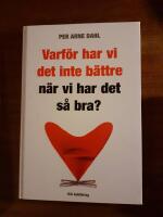 Varf&ouml;r har vi det inte b&auml;ttre n&auml;r vi har det s&aring; bra?