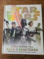Star Wars : stora guiden till alla karakt&auml;rer