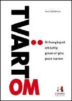 Tv&auml;rtom : hur du vinner framg&aring;ng, blir lycklig och rik genom att g&ouml;ra precis tv&auml;rtom