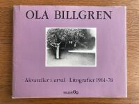 Ola Billgren. Akvareller i urval. Litografier 1961-78.