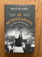 P&aring; restaurangen : Fr&aring;n snabbmat till Michelinstj&auml;rnor