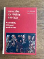 Det vulg&auml;ra och f&ouml;rn&auml;ma 1600-talet : Slagsm&aring;l. Krogar. Sk&aring;despel.