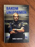 Bakom uniformen : en polismans ber&auml;ttelser