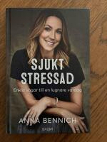 Sjukt stressad - enkla v&auml;gar till en lugnare vardag