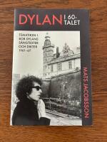 Dylan i 60-talet : tematiken i Bob Dylans s&aring;ngtexter och dikter 1961&ndash;67