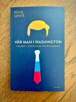 V&aring;r man i Washington - Trump i h&auml;nderna p&aring; ryssarna