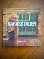 Varvsstaden &ndash; Borta Men Inte Gl&ouml;md &ndash; Malm&ouml;s Maritima Arv