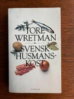Svensk husmanskost - en samling gamla svenska recept anpassade till v&aring;r tids moderna matlagningsmetoder : med kommentarer och anvisningar