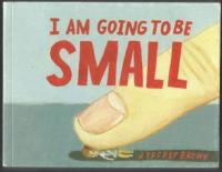  I am going to be small