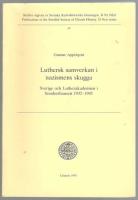 Luthersk samverkan i nazismens skugga. Sverige och Lutherakademien i Sondershausen 1932-1945