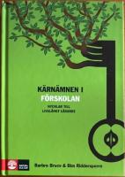 K&auml;rn&auml;mnen i f&ouml;rskolan. Nycklar till livsl&aring;ngt l&auml;rande