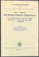En romantikens kyrkoman. Frans Michael Franz&eacute;n och den andliga f&ouml;rnyelsen i Sverige under f&ouml;rra delen av 1800-talet