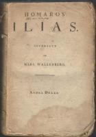 Hom&auml;ros' Ilias. &Ouml;fversatt af Marc. Wallenberg. Andra delen. XIII-XXIV. S&aring;ngen