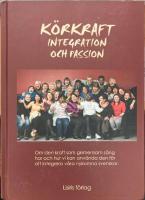 K&ouml;rkraft, Integration och Passion