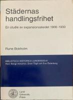 St&auml;dernas handlingsfrihet. En studie av expansionsskedet 1900-1930