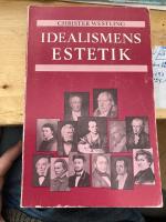 Idealismens estetik. Nordisk litteraturkritik vid 1800-talets mitt mot bakgrund av den tyska filosofin fr&aring;n Kant till Hegel