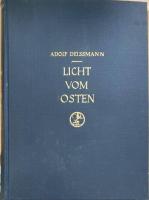 Licht Vom Osten. Das Neue Testament Und Die Neunentdecten Texte Der Hellenistisch-romishen Welt