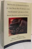Methods of investigation of the Dead Sea scrolls and the Khirbet Qumran site. Present realities and future prospects