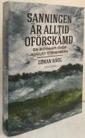 Sanningen &auml;r alltid of&ouml;rsk&auml;md. En biografi &ouml;ver August Strindberg