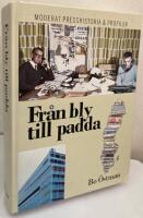 Fr&aring;n bly till padda. Moderat presshistoria & profiler