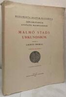Diplomatarium civitatis Malmogiensis. Malm&ouml; Stads urkundsbok. F&ouml;rsta bandet