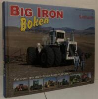 Big Iron boken. V&auml;rldens st&ouml;rsta och starkaste traktorer!