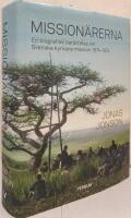 Mission&auml;rerna. En biografisk ber&auml;ttelse om Svenska Kyrkans Mission 1874&ndash;1974