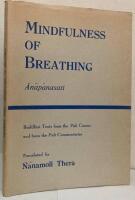 Mindfulness of Breathing. Anapanasati. Buddhist Texts from the Pali Canon and from the Pali Commentaries