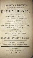 Oratorum Graecorum, quorum princeps est Demosthenes, quae qupersunt, monumenta ingenii, e bonis libris a se emendate, materia critica, commentariis integris Hieron. Wolfii, Io. Taylori, Ierem. Marklandi, aliorum, et suis, indicibus Denique instructa. Volumen primum, partem priorem dimidiam Demosthenis tenens.