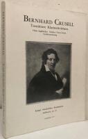 Bernhard Crusell. Tons&auml;ttare, klarinettvirtuos. Hans dagb&ouml;cker, studier i hans konst, verkf&ouml;rteckning