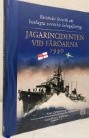 Jagarincidenten vid F&auml;r&ouml;arna 1940. brittiskt f&ouml;rs&ouml;k att beslagta svenska &ouml;rlogsfartyg